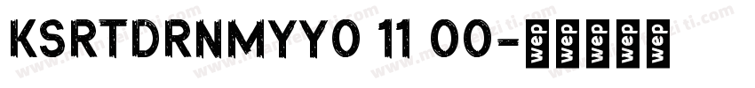 KSRTDRNMYY0 11 00字体转换